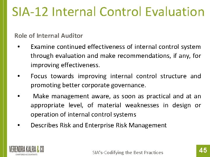 SIA-12 Internal Control Evaluation Role of Internal Auditor • Examine continued effectiveness of internal
