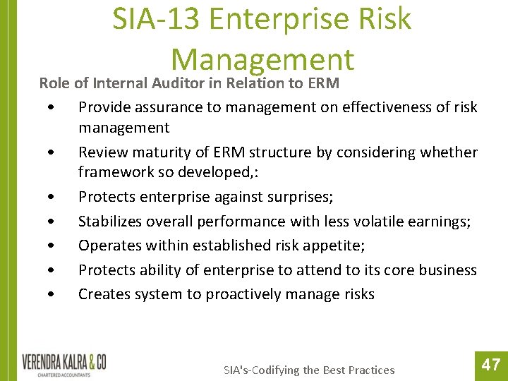 SIA-13 Enterprise Risk Management Role of Internal Auditor in Relation to ERM • Provide