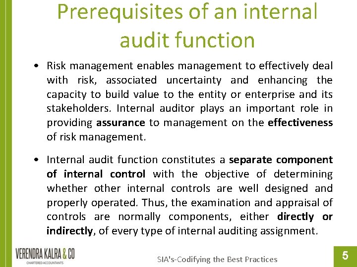 Prerequisites of an internal audit function • Risk management enables management to effectively deal