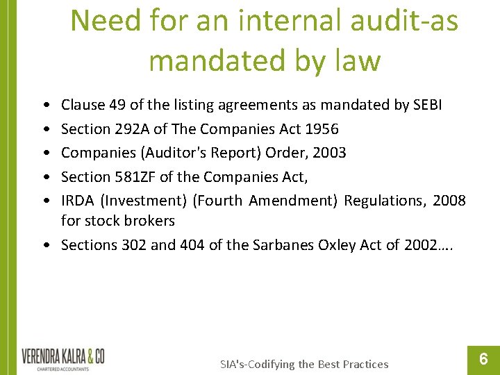 Need for an internal audit-as mandated by law • • • Clause 49 of