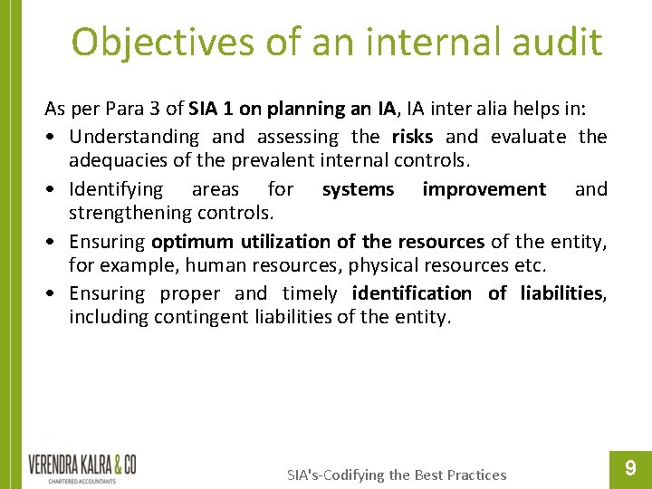 Objectives of an internal audit As per Para 3 of SIA 1 on planning