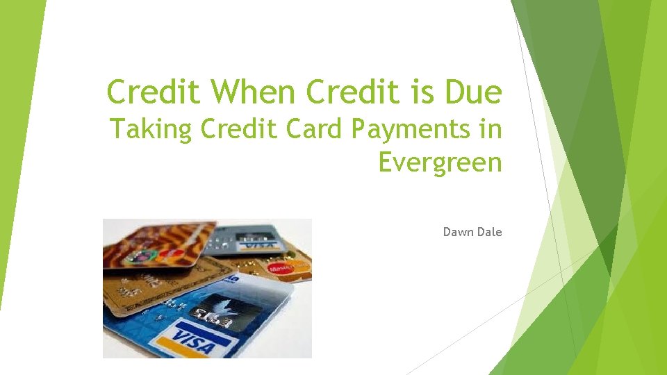 Credit When Credit is Due Taking Credit Card Payments in Evergreen Dawn Dale 