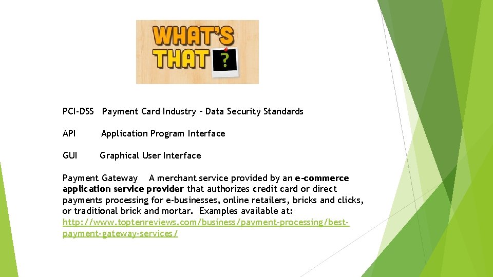 PCI-DSS Payment Card Industry – Data Security Standards API Application Program Interface GUI Graphical