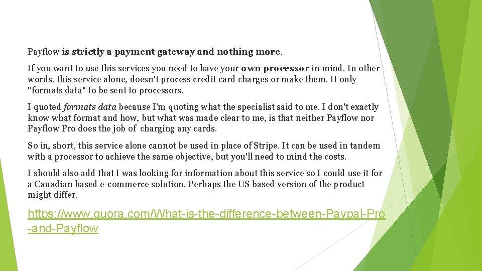 Payflow is strictly a payment gateway and nothing more. If you want to use