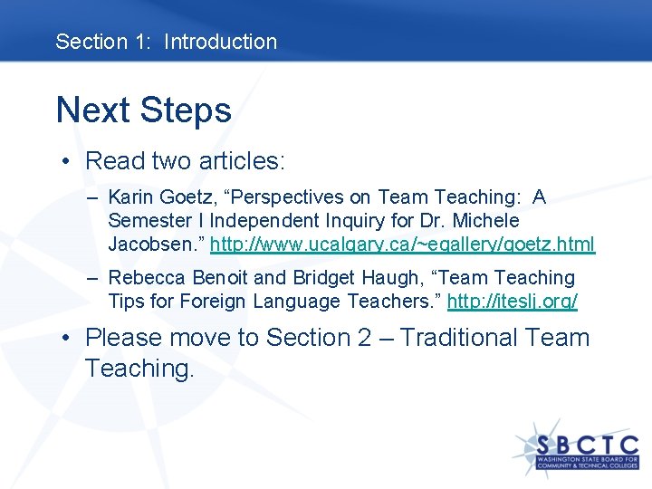 Section 1: Introduction Next Steps • Read two articles: – Karin Goetz, “Perspectives on