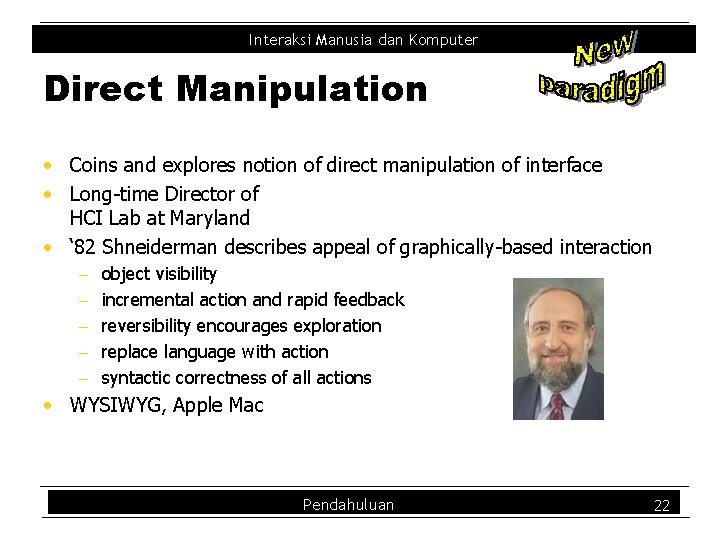 Interaksi Manusia dan Komputer Direct Manipulation • Coins and explores notion of direct manipulation