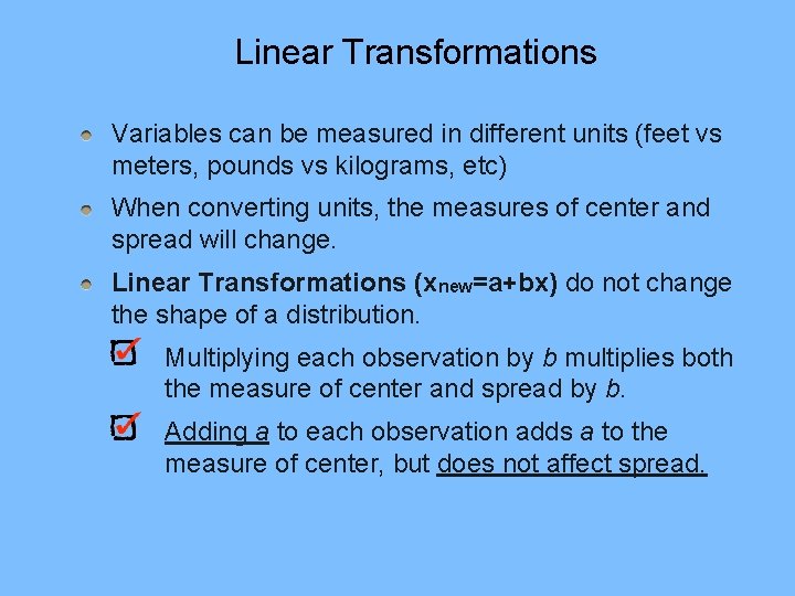Linear Transformations Variables can be measured in different units (feet vs meters, pounds vs Linear Transformations Variables can be measured in different units (feet vs meters, pounds vs