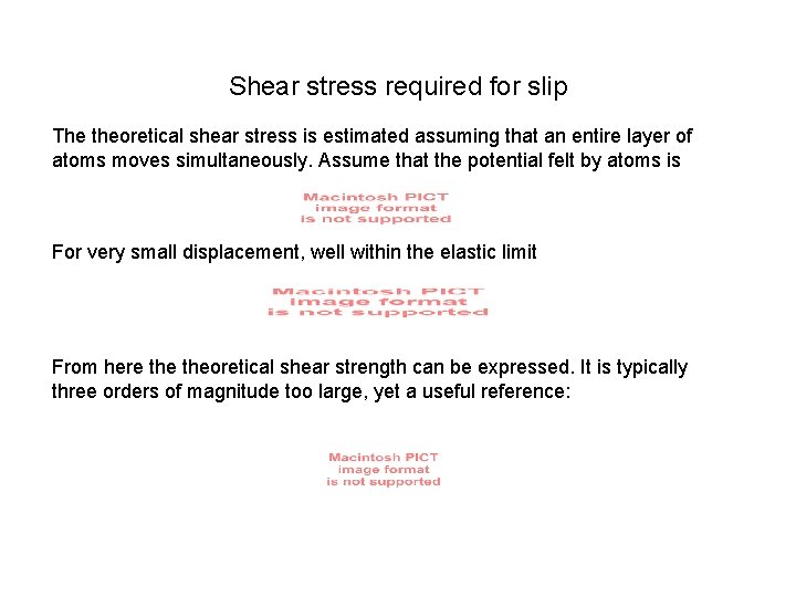 Shear stress required for slip The theoretical shear stress is estimated assuming that an
