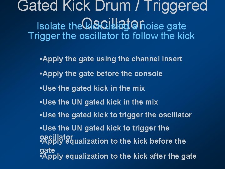 Gated Kick Drum / Triggered Isolate the. Oscillator kick using a noise gate Trigger