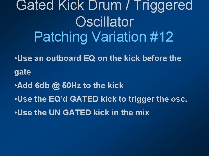 Gated Kick Drum / Triggered Oscillator Patching Variation #12 • Use an outboard EQ