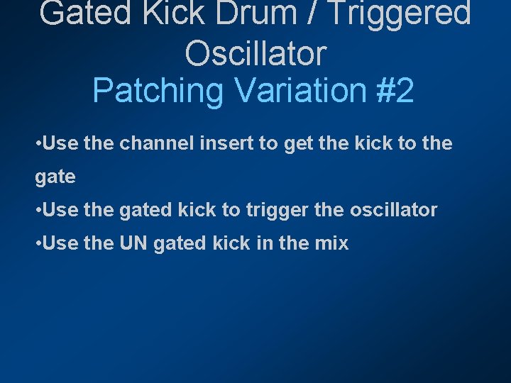 Gated Kick Drum / Triggered Oscillator Patching Variation #2 • Use the channel insert