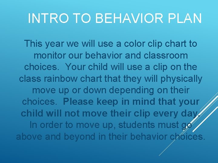 INTRO TO BEHAVIOR PLAN This year we will use a color clip chart to