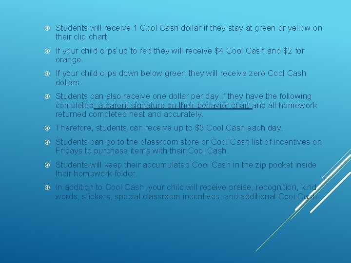  Students will receive 1 Cool Cash dollar if they stay at green or