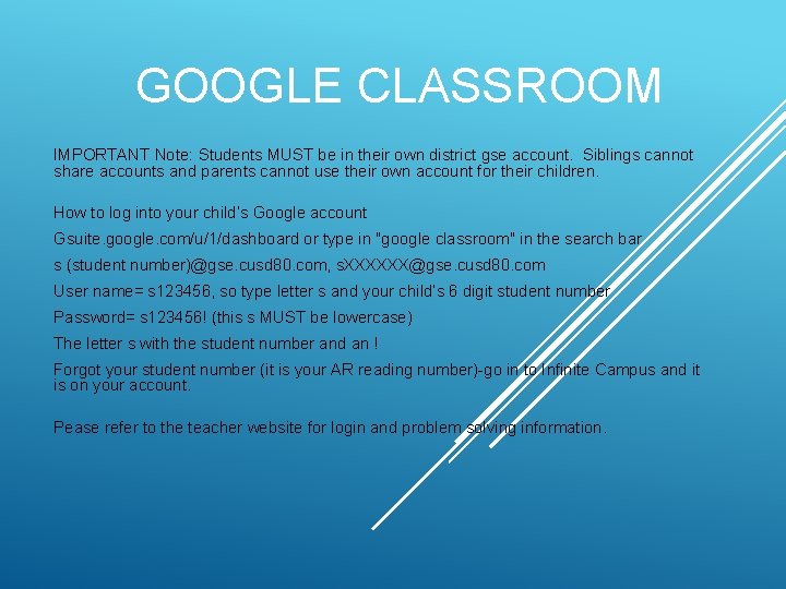 GOOGLE CLASSROOM IMPORTANT Note: Students MUST be in their own district gse account. Siblings