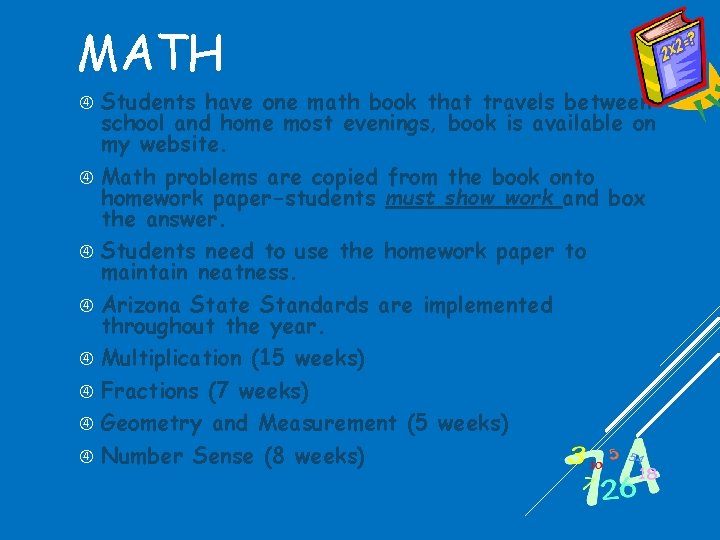 MATH Students have one math book that travels between school and home most evenings,