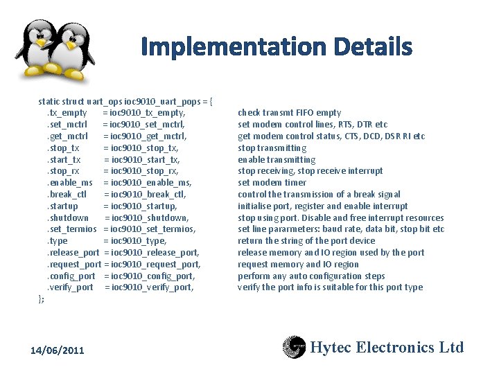 Implementation Details static struct uart_ops ioc 9010_uart_pops = {. tx_empty = ioc 9010_tx_empty, .