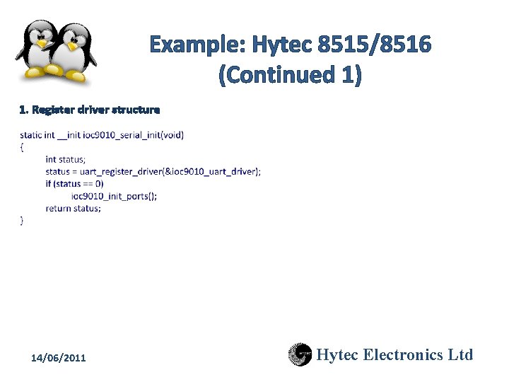 Example: Hytec 8515/8516 (Continued 1) 1. Register driver structure 14/06/2011 Hytec Electronics Ltd 