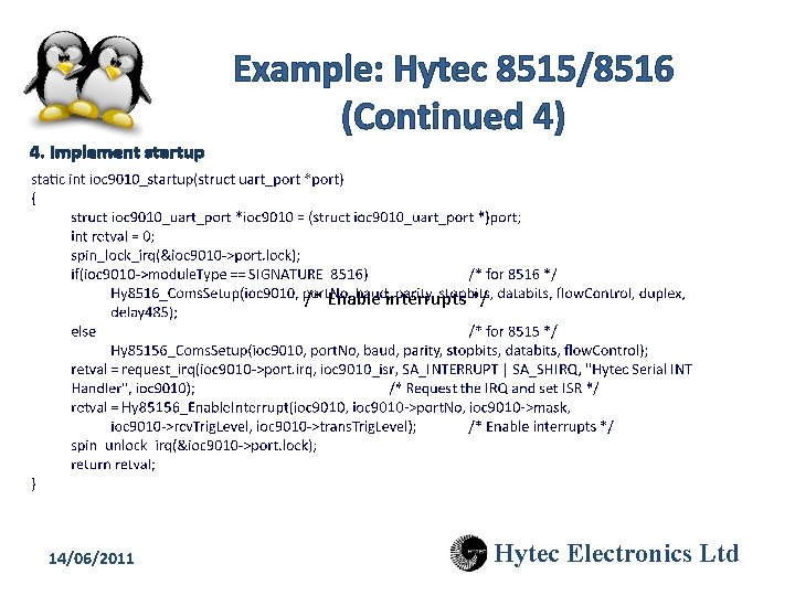 4. Implement startup Example: Hytec 8515/8516 (Continued 4) /* Enable interrupts */ 14/06/2011 Hytec