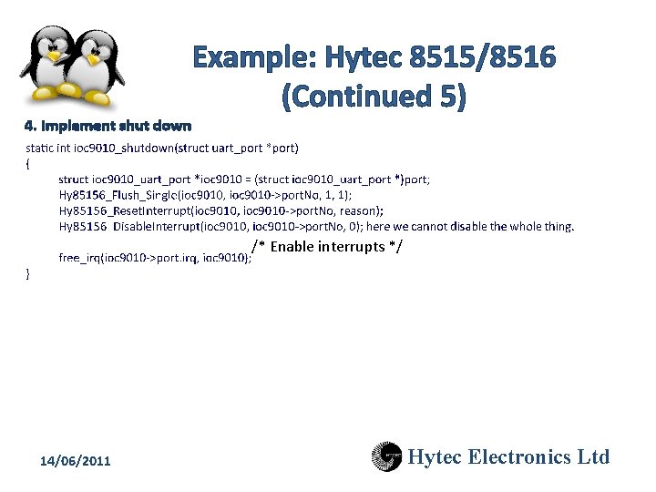 4. Implement shut down Example: Hytec 8515/8516 (Continued 5) /* Enable interrupts */ 14/06/2011