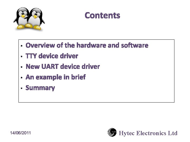 Contents • • • Overview of the hardware and software TTY device driver New