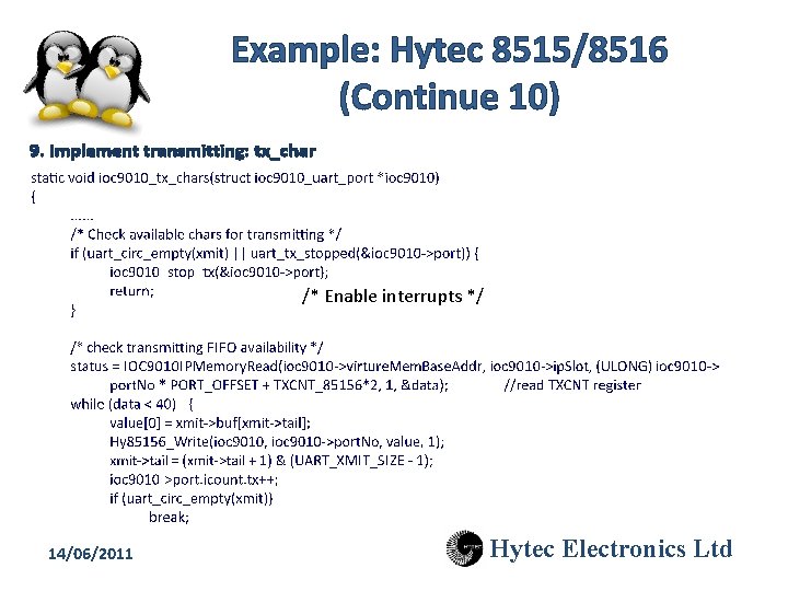 Example: Hytec 8515/8516 (Continue 10) 9. Implement transmitting: tx_char /* Enable interrupts */ 14/06/2011