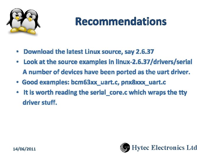 Recommendations • Download the latest Linux source, say 2. 6. 37 • Look at