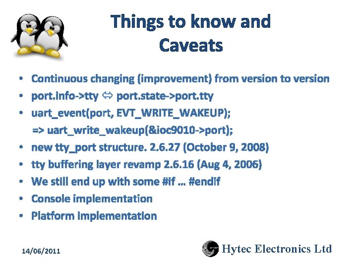 Things to know and Caveats • Continuous changing (improvement) from version to version •
