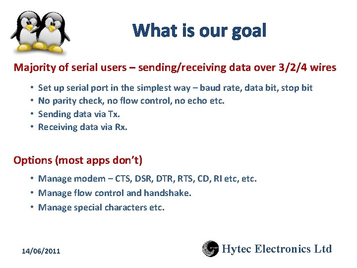What is our goal Majority of serial users – sending/receiving data over 3/2/4 wires