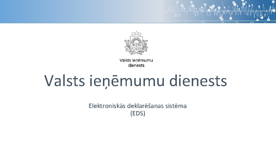 Valsts ieņēmumu dienests Elektroniskās deklarēšanas sistēma (EDS) 