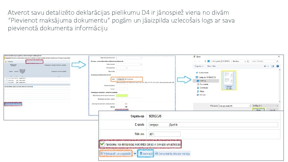 Atverot savu detalizēto deklarācijas pielikumu D 4 ir jānospiež viena no divām “Pievienot maksājuma