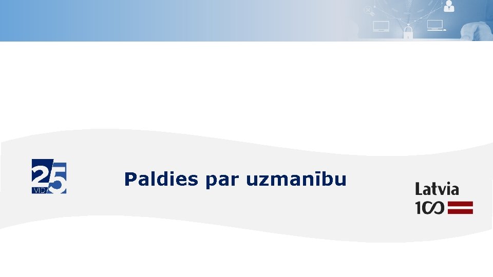 Paldies par uzmanību 