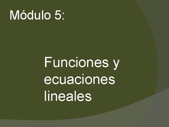 Módulo 5: Funciones y ecuaciones lineales 