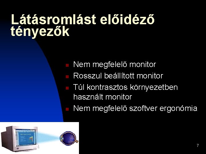 Látásromlás 7 betű, 7 lépéses Taupert szemvizsgálat - Széchenyi Optika