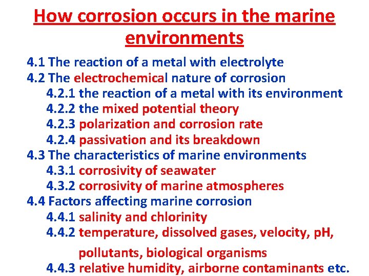 How corrosion occurs in the marine environments 4. 1 The reaction of a metal