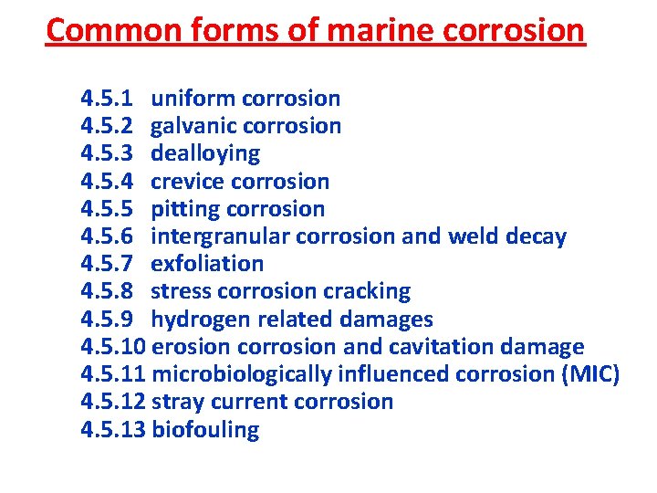 Common forms of marine corrosion 4. 5. 1 uniform corrosion 4. 5. 2 galvanic