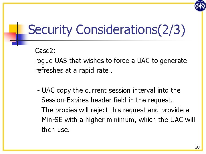 Security Considerations(2/3) Case 2: rogue UAS that wishes to force a UAC to generate