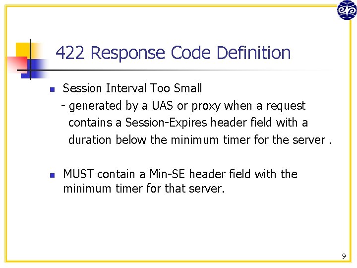 422 Response Code Definition n n Session Interval Too Small - generated by a