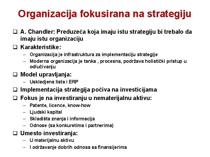 Organizacija fokusirana na strategiju q A. Chandler: Preduzeća koja imaju istu strategiju bi trebalo