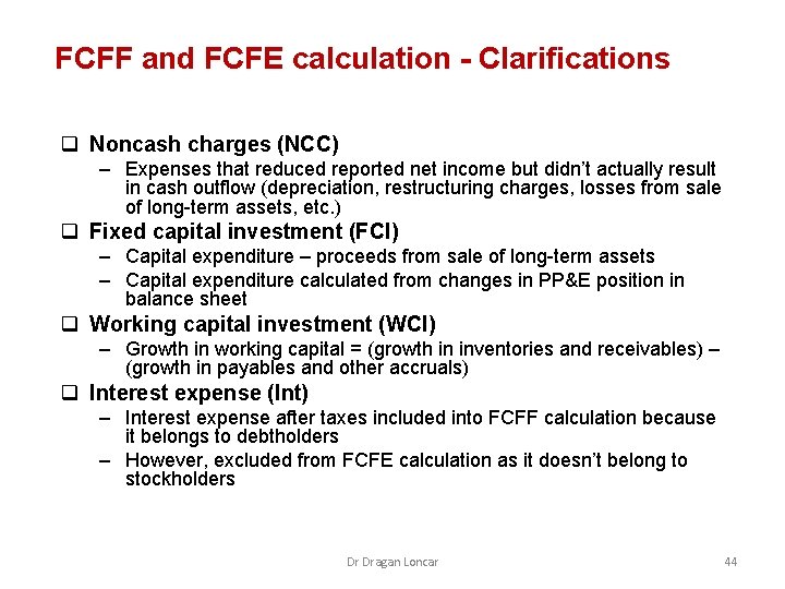 FCFF and FCFE calculation - Clarifications q Noncash charges (NCC) – Expenses that reduced