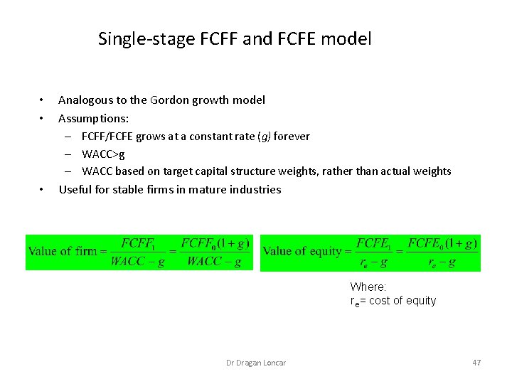 Single-stage FCFF and FCFE model • • • Analogous to the Gordon growth model