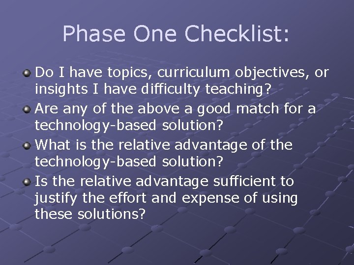 Phase One Checklist: Do I have topics, curriculum objectives, or insights I have difficulty