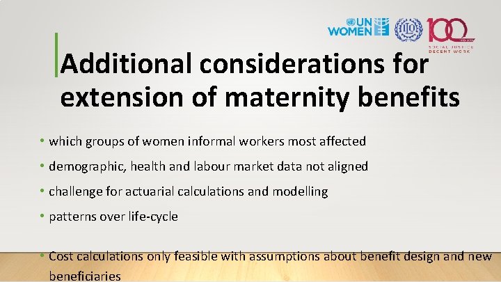 Additional considerations for extension of maternity benefits • which groups of women informal workers