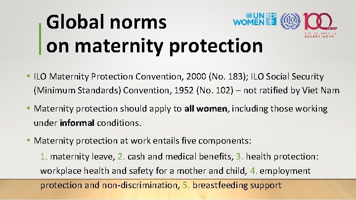 Global norms on maternity protection • ILO Maternity Protection Convention, 2000 (No. 183); ILO