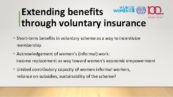 Extending benefits through voluntary insurance • Short-term benefits in voluntary scheme as a way