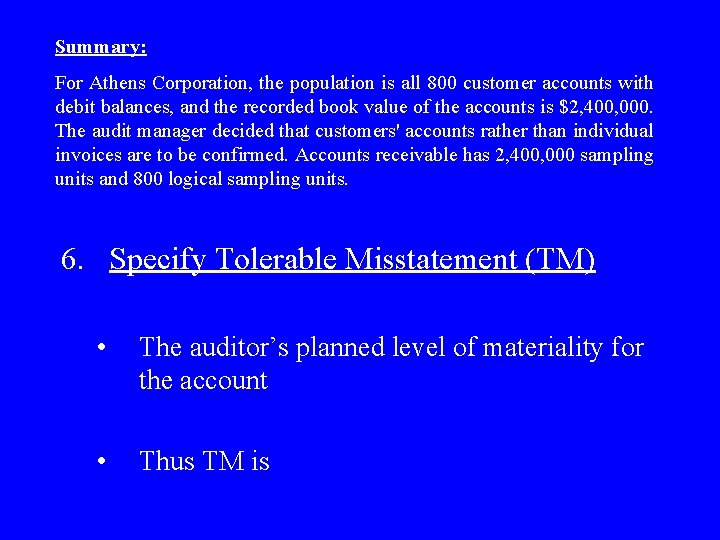 Summary: For Athens Corporation, the population is all 800 customer accounts with debit balances,