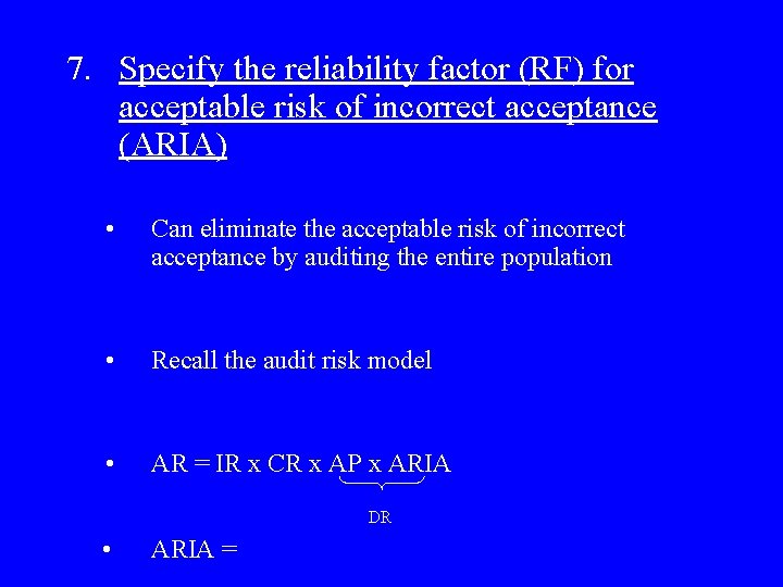 7. Specify the reliability factor (RF) for acceptable risk of incorrect acceptance (ARIA) •