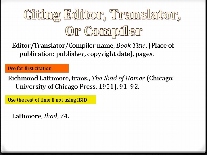 Citing Editor, Translator, Or Compiler Editor/Translator/Compiler name, Book Title, (Place of publication: publisher, copyright Citing Editor, Translator, Or Compiler Editor/Translator/Compiler name, Book Title, (Place of publication: publisher, copyright