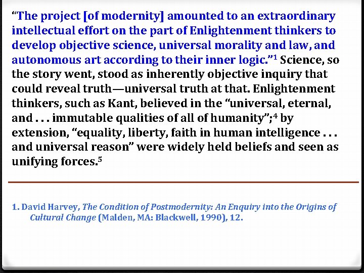“The project [of modernity] amounted to an extraordinary intellectual effort on the part of