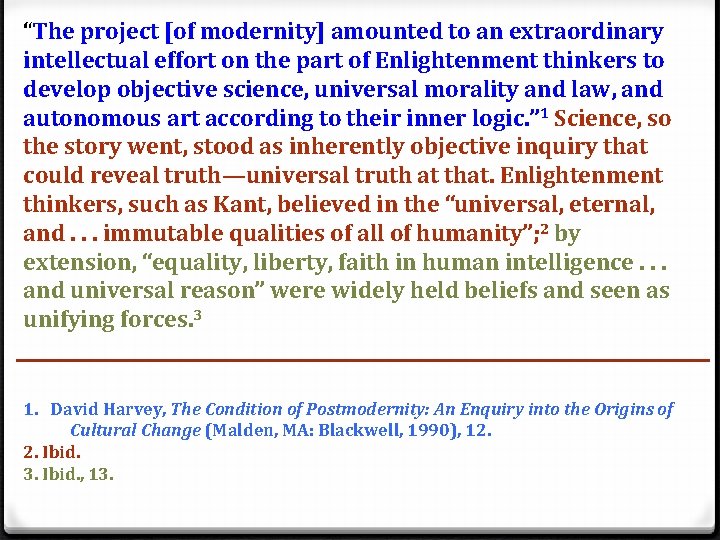 “The project [of modernity] amounted to an extraordinary intellectual effort on the part of