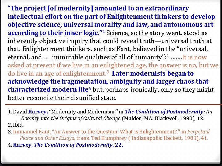 “The project [of modernity] amounted to an extraordinary intellectual effort on the part of